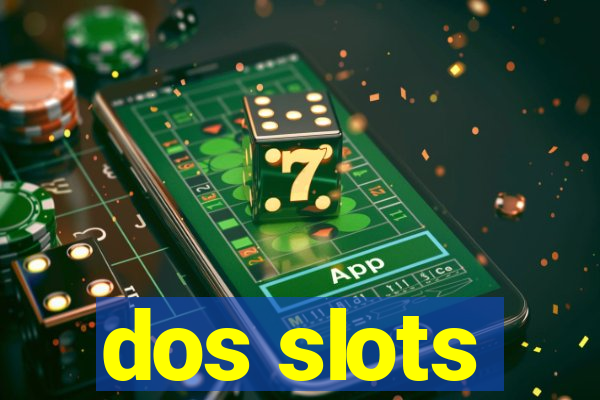 dos slots